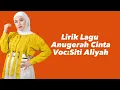 Download Lagu LIRIK LAGU ANUGERAH CINTA II SITI ALIYAH II LAGU TERBARU 2023 II (Video Lyric)