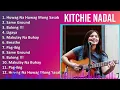 Kitchie Nadal 2024 MIX Best Songs - Huwag Na Huwag Mong Sasabihin, Same Ground, Bulong !!!, Ligaya