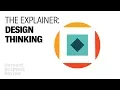 The Explainer What Is Design Thinking