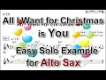 Lagu All I Want For Christmas Is You (Bossa Nova Style) - Easy Solo Example for Alto Sax