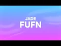 Download Lagu JADE - FUFN (Lyrics)