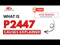 What is P2447 Engine Error Code Causes Explained