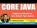 Core Java Tutorials Program on Generics in Java Generic Type Classes by Mr Ramachandra
