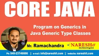 Core Java Tutorials Program on Generics in Java Generic Type Classes by Mr Ramachandra