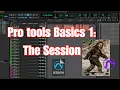 Pro Tools Basics The Session Tutorial