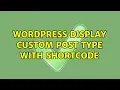 Wordpress Display custom post type with shortcode