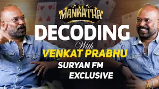 mankatha decoding by venkat prabhu suryan fm ajithkumar