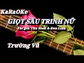 Karaoke Giọt Sầu Trinh Nữ _ Trường Vũ