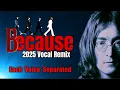 Download Lagu The Beatles 'BECAUSE' Every Voice Stands Alone In 2025 Remix (Not Blended, Perfectly Separated)