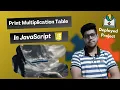 How To Make Multiplication Table In JavaScript Print Multiplication Table