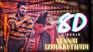 yennai izhukkuthadi song 8d yennai izhukkuthadi song 8d audio 8d maestro