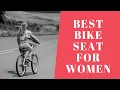 The 10 Best Bike Seat for Women for Maximum Comfort