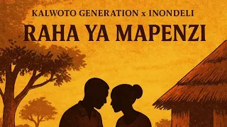 KALWOTO GENERATION FT INONDELI RAHA YA MAPENZI  KALWOTO GENERATION FT INONDELI RAHA YA MAPENZI