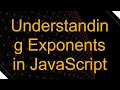 Understanding Exponents in JavaScript