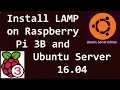 Install LAMP on Raspberry Pi 3B and Ubuntu Server 16 04