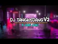 Download Lagu DJ TANGKISDANG V2 X CUKI CUKI MENGKANE😁||terbaru 2022 by Rahmat Fvnky (viral tiktok)