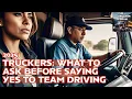 Truckers What to ask before saying yes to team driving The Trucker Forum 2025