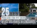 25 Best Poolside Fire Pit Ideas To Take Your Outdoor To Another Level