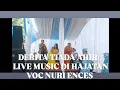 Lagu DERITA TIADA AHIR LIVE MUSIC DI HAJATAN VOC NURI ENCES 