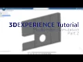 3DEXPERIENCE Tutorial Model based Structural Simulation