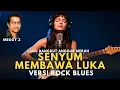 Lagu Senyum Membawa Luka – Meggy Z (Cover) | Versi Wanita Rock Blues | Aransemen Rock Blues Keren