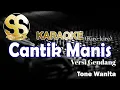 Download Lagu Karaoke Cantik Manis (Kire - Kire) | Versi Gendang | Tone Wanita/Cewek by Ucok Pinem