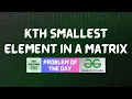 GFG POTD Kth smallest element in a Matrix GFG Solutions 27-12-2025