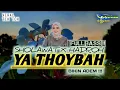 Download Lagu DJ SHOLAWAT - YA THOYBAH FAUZANA - TRAP PARTY SEMI HADROH FULL BASS‼️