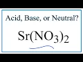 Is Sr NO3 2 acidic basic or neutral dissolved in water