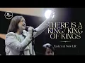 Download Lagu There Is A King + King Of Kings - New Life Music - Easter at New Life