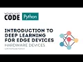 Introduction to Deep Learning for Edge Devices Session 7 Hardware Devices