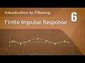 6 Finite Impulse Response - Digital Filter Basics