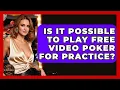 Is It Possible to Play Free Poker for Practice Casino Winners Advisor