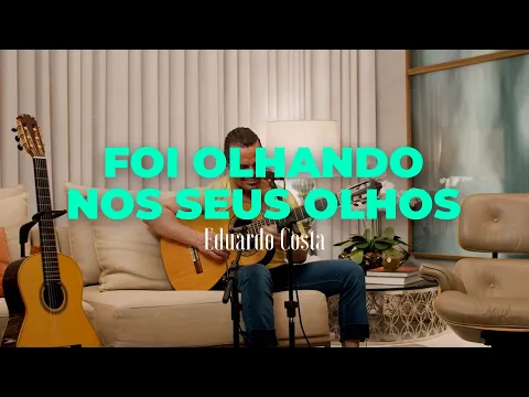 Download MP3 FOI OLHANDO NOS SEUS OLHOS | Eduardo Costa  (#40Tena)