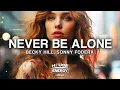 Download Lagu Becky Hill, Sonny Fodera - Never Be Alone (Lyrics)