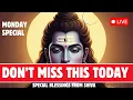 Download Lagu 🔴 LIVE 🔴 MONDAY SPECIAL 🔴 POWERFUL SHIVA MAHA MANTRAS FOR MONEY, PROSPERITY AND SUCCESS