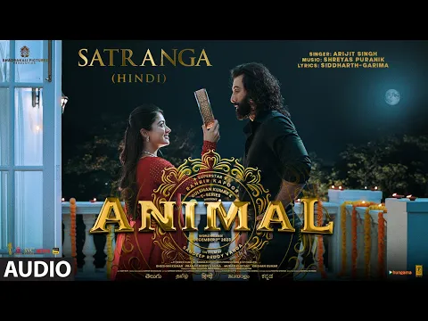 Download MP3 ANIMAL:SATRANGA(Audio)|Ranbir Kapoor,Rashmika |Sandeep|Arijit,Shreyas,Siddharth-Garima|Bhushan K