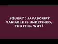 jQuery javascript variable is undefined tho it is why