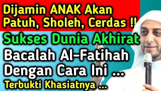 Download KHUSUS YANG INGIN ANAKNYA SOLEH, Amalkan Surah Al-Fatihah Ini! Agar Anak Soleh, Cerdas, Sukses MP3