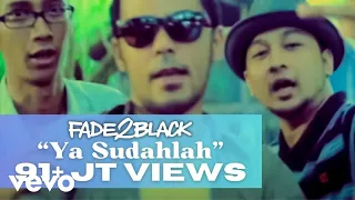 bondan prakoso fade2black ya sudahlah video clip 