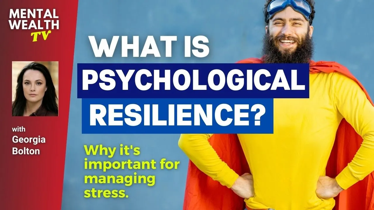 What is Psychological Resilience? Why It's Important for Managing Stress.