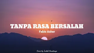 Download TANPA RASA BERSALAH - FABIO ASHER ( COVER LIRIK BY INDAH ANASTASYA ) MP3