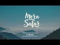 Mera Safar - Official Music Video | iqlipse Nova | 8D audio song