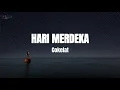 Cokelat - Hari Merdeka (Lirik Lagu)