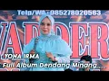 Download Lagu FULL ALBUM DENDANG REMIX MINANG YONA IRMA LIVE ORGEN TUNGGAL VADDERO MUSIK