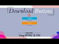 MAKING DOWNLOAD BUTTON USING CSS DOWNLOAD ALL FILES WITH SOURCE CODE