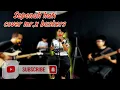 Download Lagu SPOON - SEPENUH HATI COVER MR.X BUSKERS