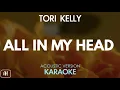 Download Lagu Tori Kelly - All In My Head (Karaoke/Acoustic Version)