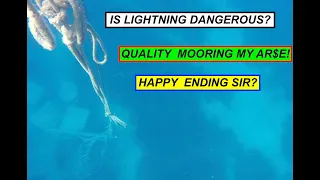 IS LIGHTNING DANGEROUS? QUALITY MOORING MY AR$E! HAPPY ENDING SIR?
