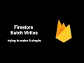 Cloud Functions 001 Firestore Write Batches